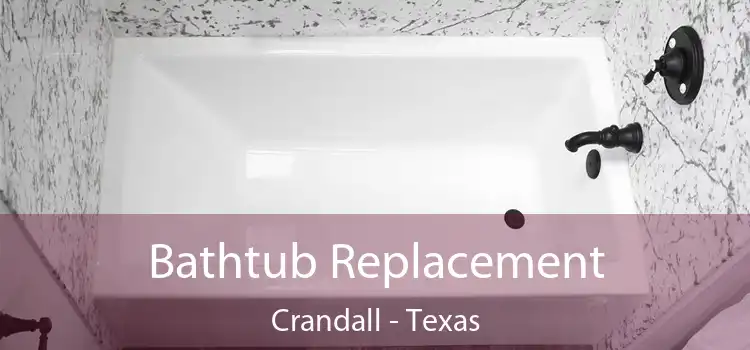 Bathtub Replacement Crandall - Texas