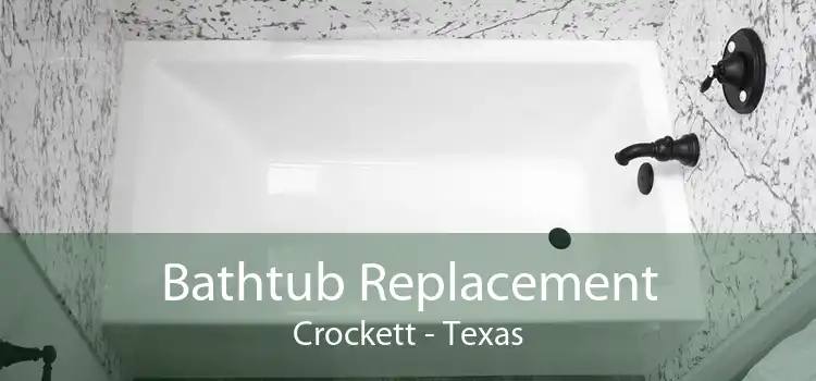 Bathtub Replacement Crockett - Texas