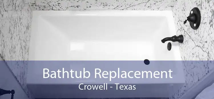 Bathtub Replacement Crowell - Texas