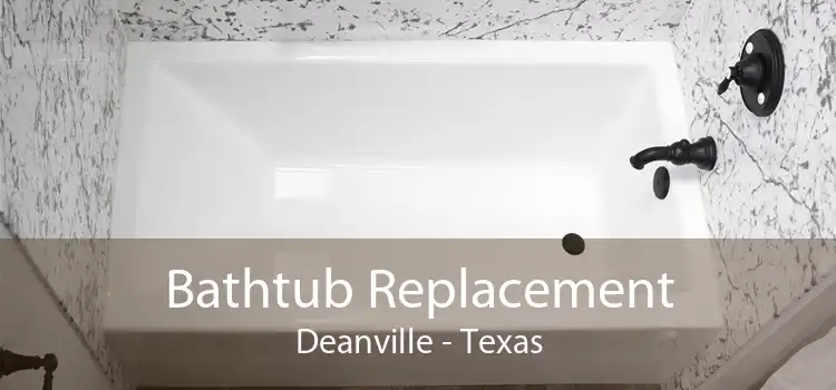 Bathtub Replacement Deanville - Texas
