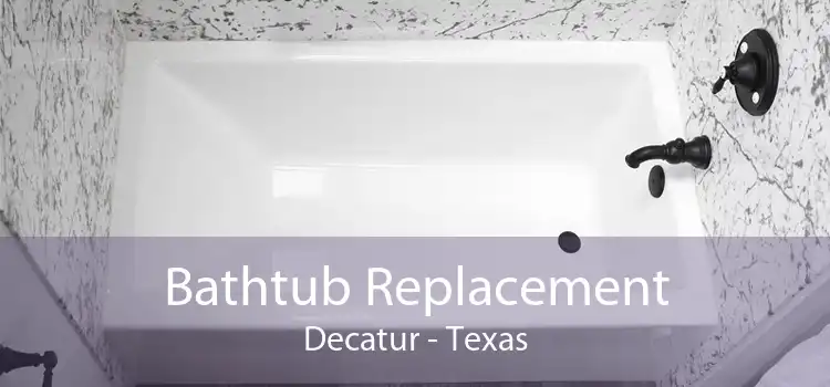 Bathtub Replacement Decatur - Texas