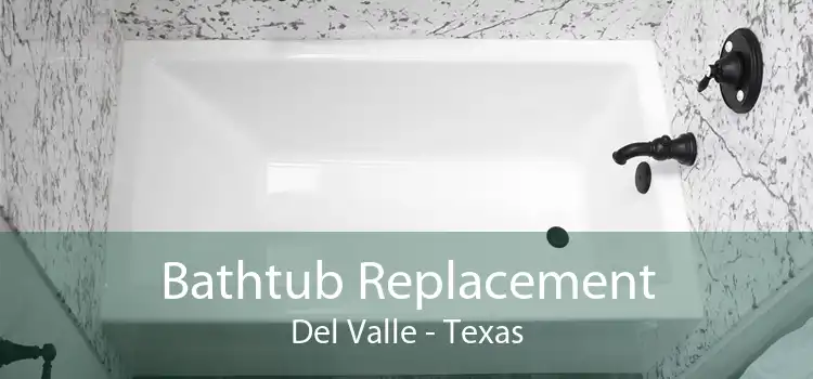 Bathtub Replacement Del Valle - Texas