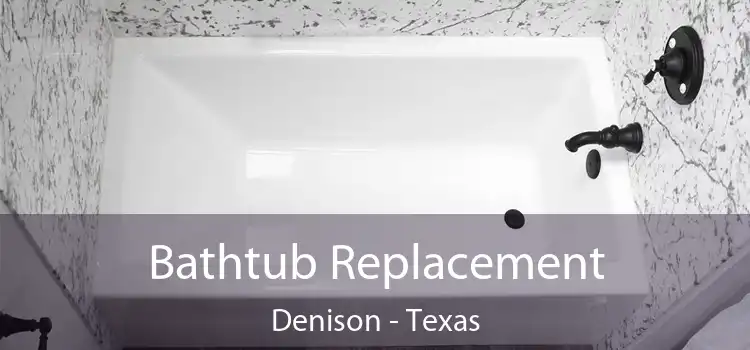 Bathtub Replacement Denison - Texas