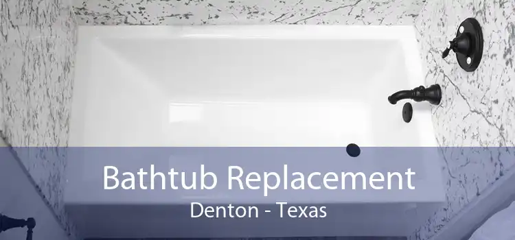 Bathtub Replacement Denton - Texas