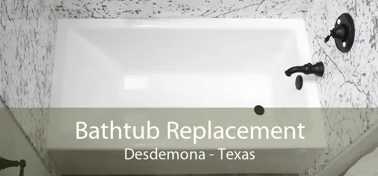 Bathtub Replacement Desdemona - Texas