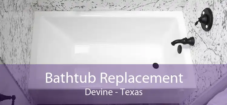 Bathtub Replacement Devine - Texas