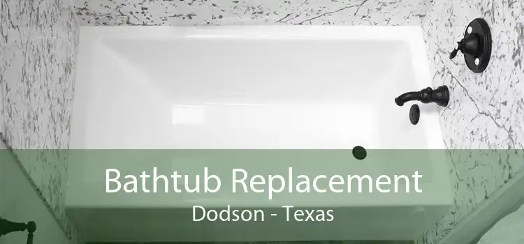 Bathtub Replacement Dodson - Texas