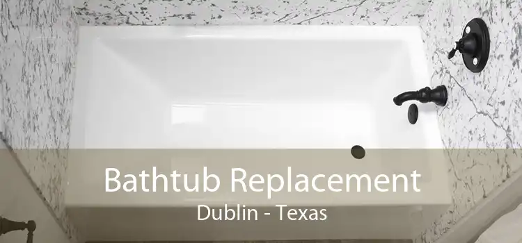 Bathtub Replacement Dublin - Texas