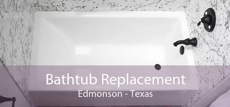 Bathtub Replacement Edmonson - Texas