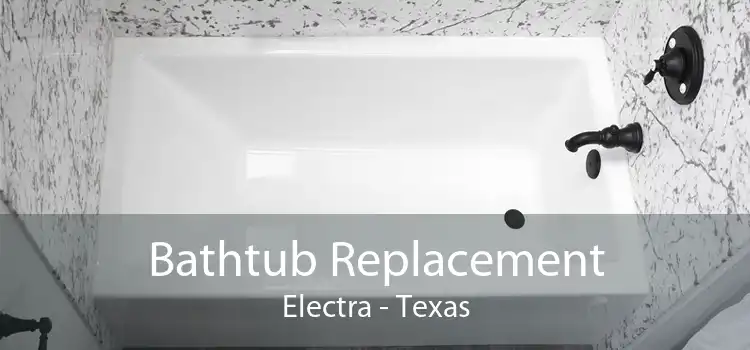 Bathtub Replacement Electra - Texas