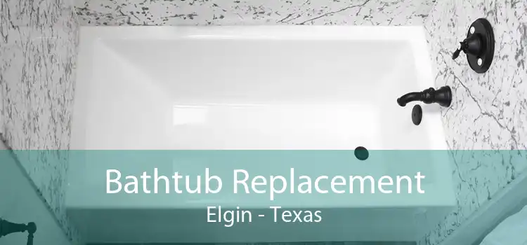 Bathtub Replacement Elgin - Texas