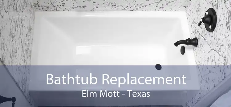 Bathtub Replacement Elm Mott - Texas