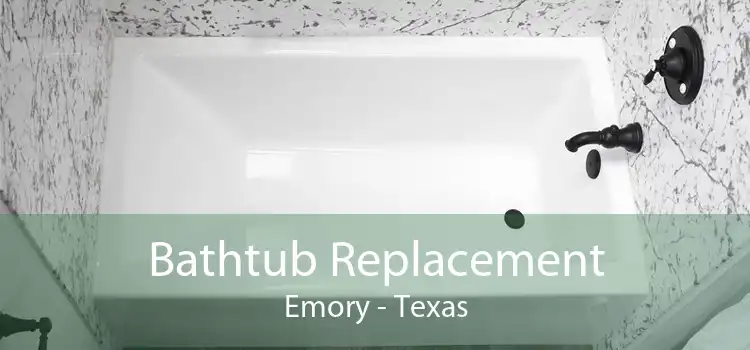 Bathtub Replacement Emory - Texas
