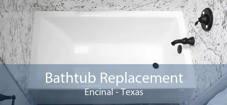 Bathtub Replacement Encinal - Texas