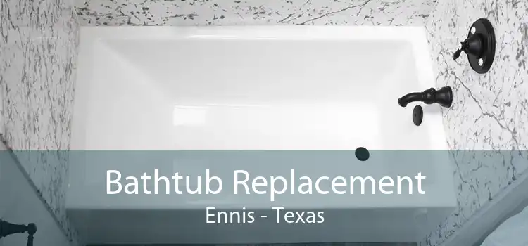 Bathtub Replacement Ennis - Texas