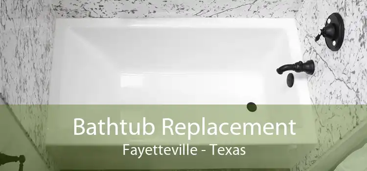 Bathtub Replacement Fayetteville - Texas