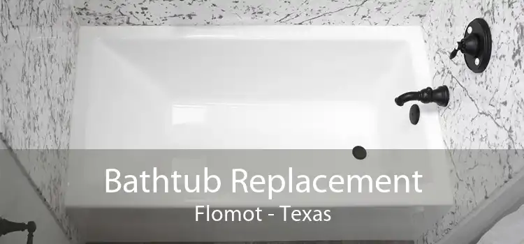 Bathtub Replacement Flomot - Texas