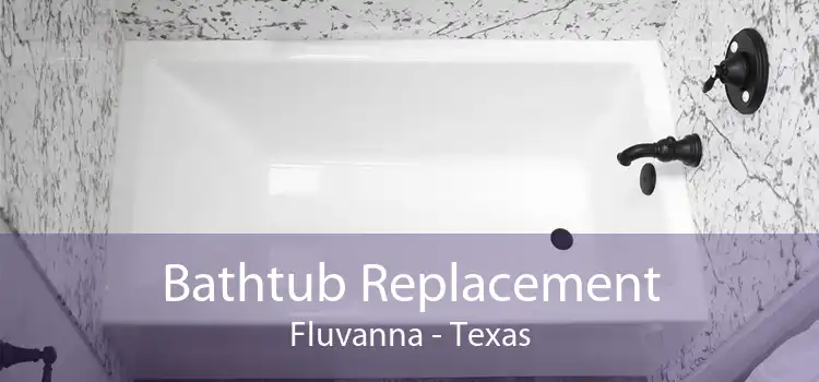 Bathtub Replacement Fluvanna - Texas