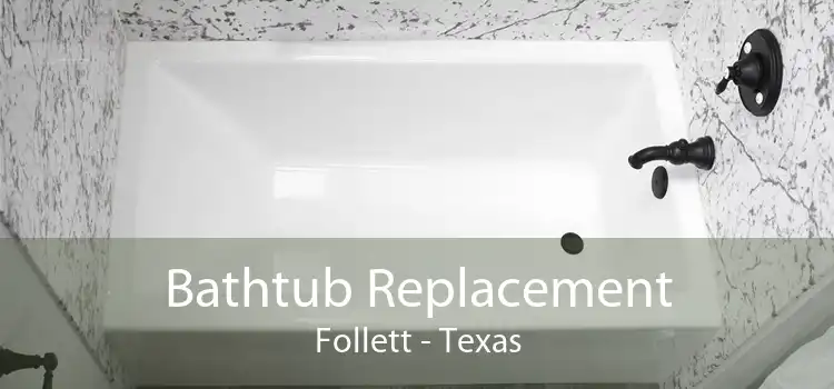 Bathtub Replacement Follett - Texas