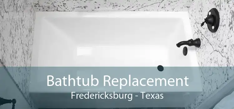 Bathtub Replacement Fredericksburg - Texas