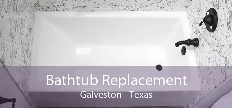 Bathtub Replacement Galveston - Texas