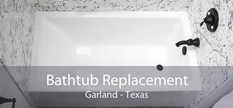 Bathtub Replacement Garland - Texas