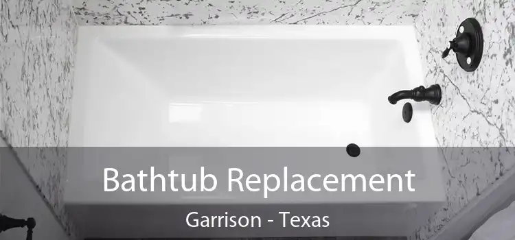 Bathtub Replacement Garrison - Texas