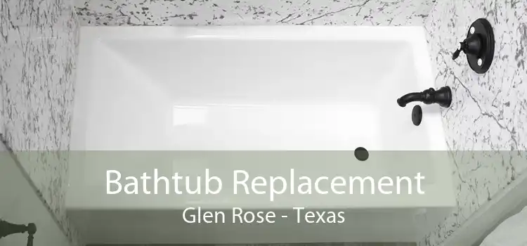 Bathtub Replacement Glen Rose - Texas
