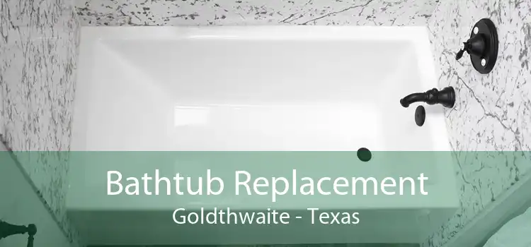 Bathtub Replacement Goldthwaite - Texas