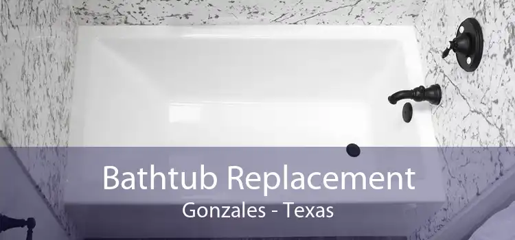 Bathtub Replacement Gonzales - Texas
