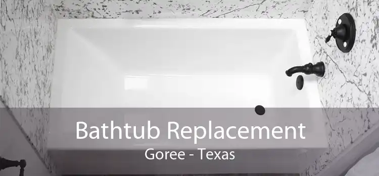 Bathtub Replacement Goree - Texas