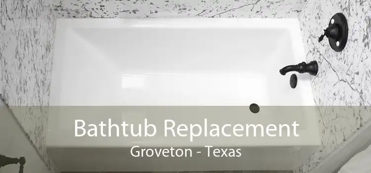 Bathtub Replacement Groveton - Texas