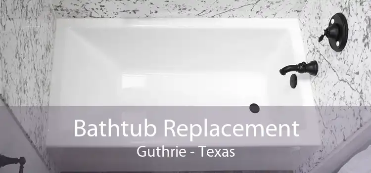 Bathtub Replacement Guthrie - Texas