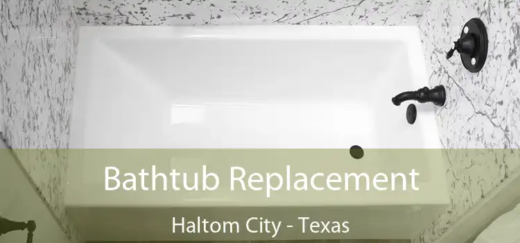 Bathtub Replacement Haltom City - Texas