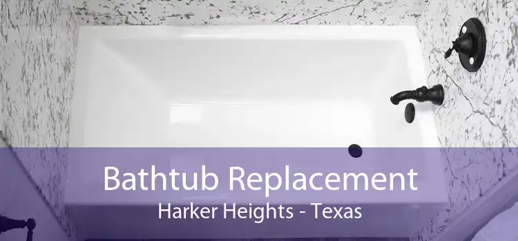 Bathtub Replacement Harker Heights - Texas