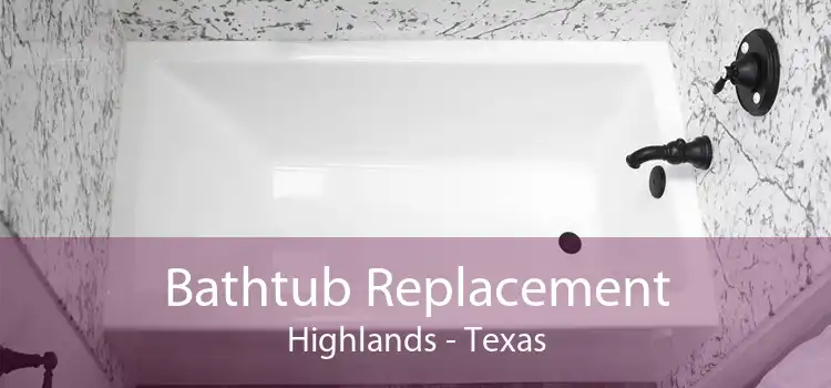 Bathtub Replacement Highlands - Texas