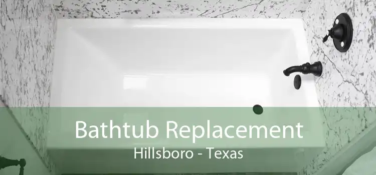 Bathtub Replacement Hillsboro - Texas