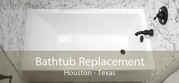 Bathtub Replacement Houston - Texas