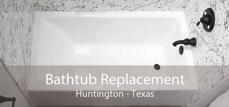 Bathtub Replacement Huntington - Texas