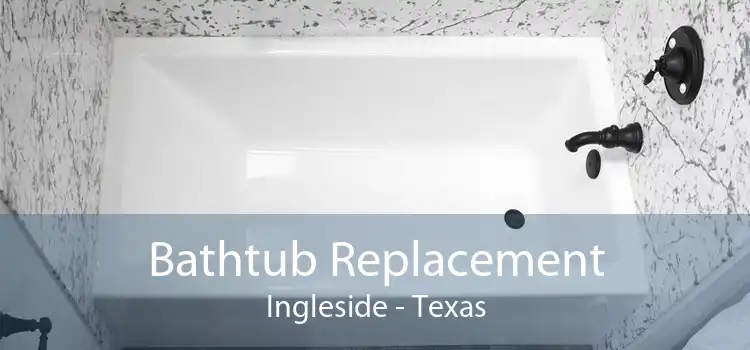 Bathtub Replacement Ingleside - Texas