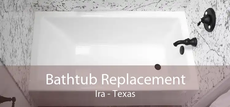 Bathtub Replacement Ira - Texas