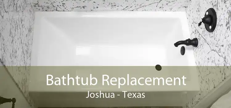 Bathtub Replacement Joshua - Texas