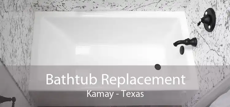 Bathtub Replacement Kamay - Texas