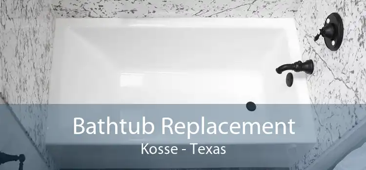Bathtub Replacement Kosse - Texas