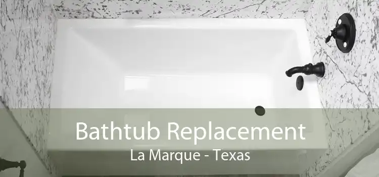 Bathtub Replacement La Marque - Texas