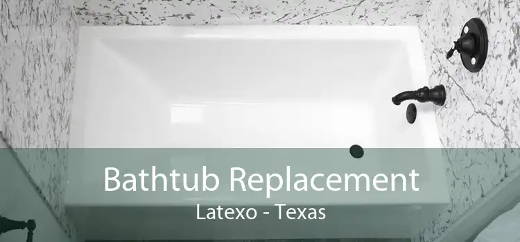 Bathtub Replacement Latexo - Texas