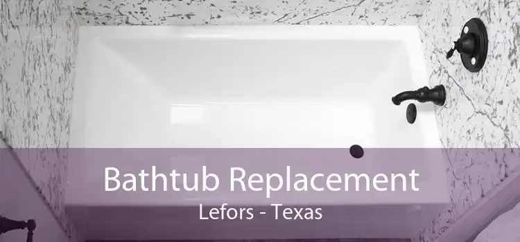 Bathtub Replacement Lefors - Texas