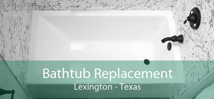 Bathtub Replacement Lexington - Texas