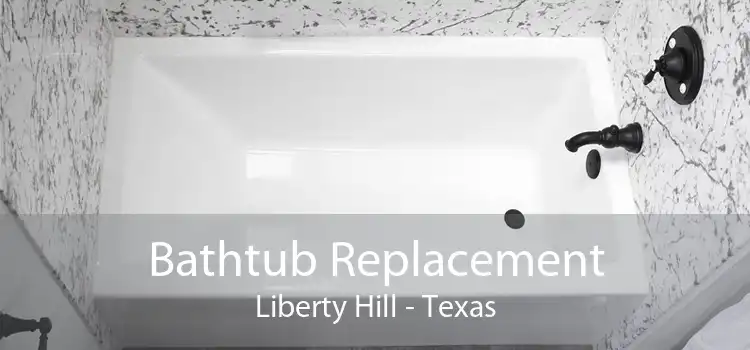 Bathtub Replacement Liberty Hill - Texas