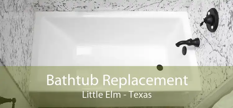 Bathtub Replacement Little Elm - Texas